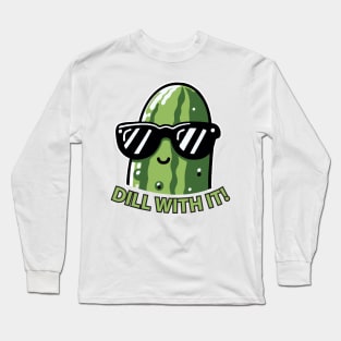 Dill With It Funny For Pickles Lover Long Sleeve T-Shirt